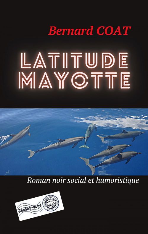 Couverture ebook de LATITUDE MAYOTTE, de Bernard Coat