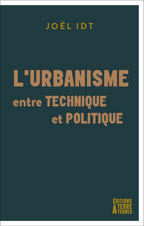 Couverture ebook de L'urbanisme, entre technique et politique, de Joël Idt