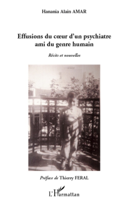 Couverture ebook de Effusions du coeur d'un psychiatre ami du genre humain, de Hanania alain Amar