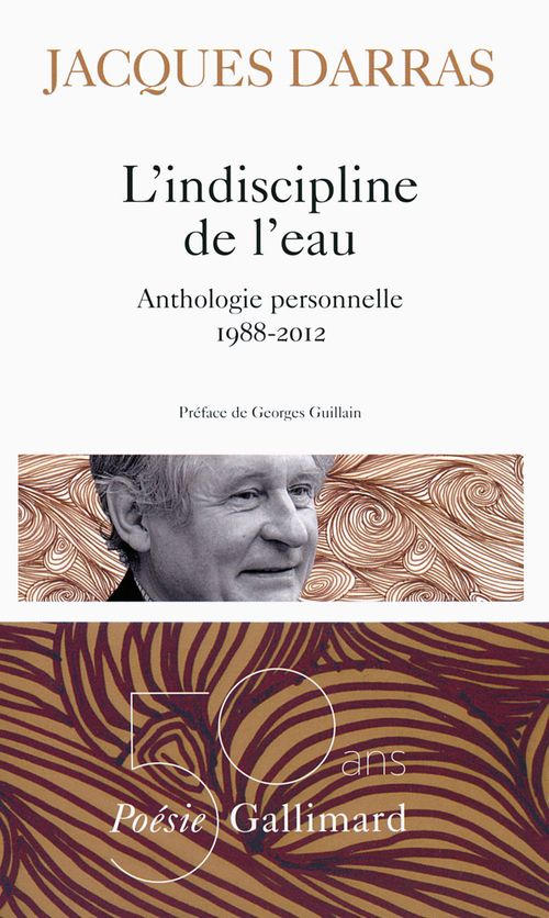 Couverture ebook de L'indiscipline de l'eau. Anthologie personnelle 1988-2012, de Jacques Darras