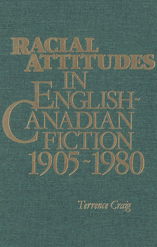 ebook cover of Racial Attitudes in English-Canadian Fiction, 1905-1980, by Terrence Craig