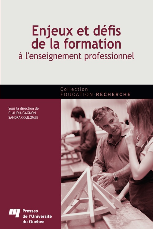 Couverture ebook de Enjeux et défis de la formation à l'enseignement professionnel, de Collectif, Sandra Coulombe, Claudia Gagnon