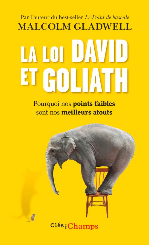 Couverture ebook de La loi David et Goliath. Pourquoi nos points faibles sont nos meilleurs atouts, de Malcolm Gladwell