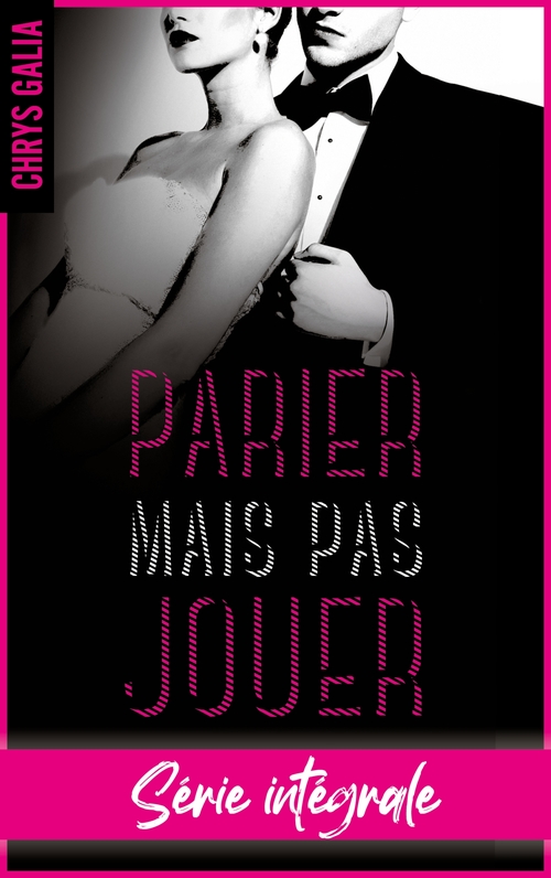 Couverture ebook de Parier n'est pas jouer - L'intégrale, de Chrys Galia