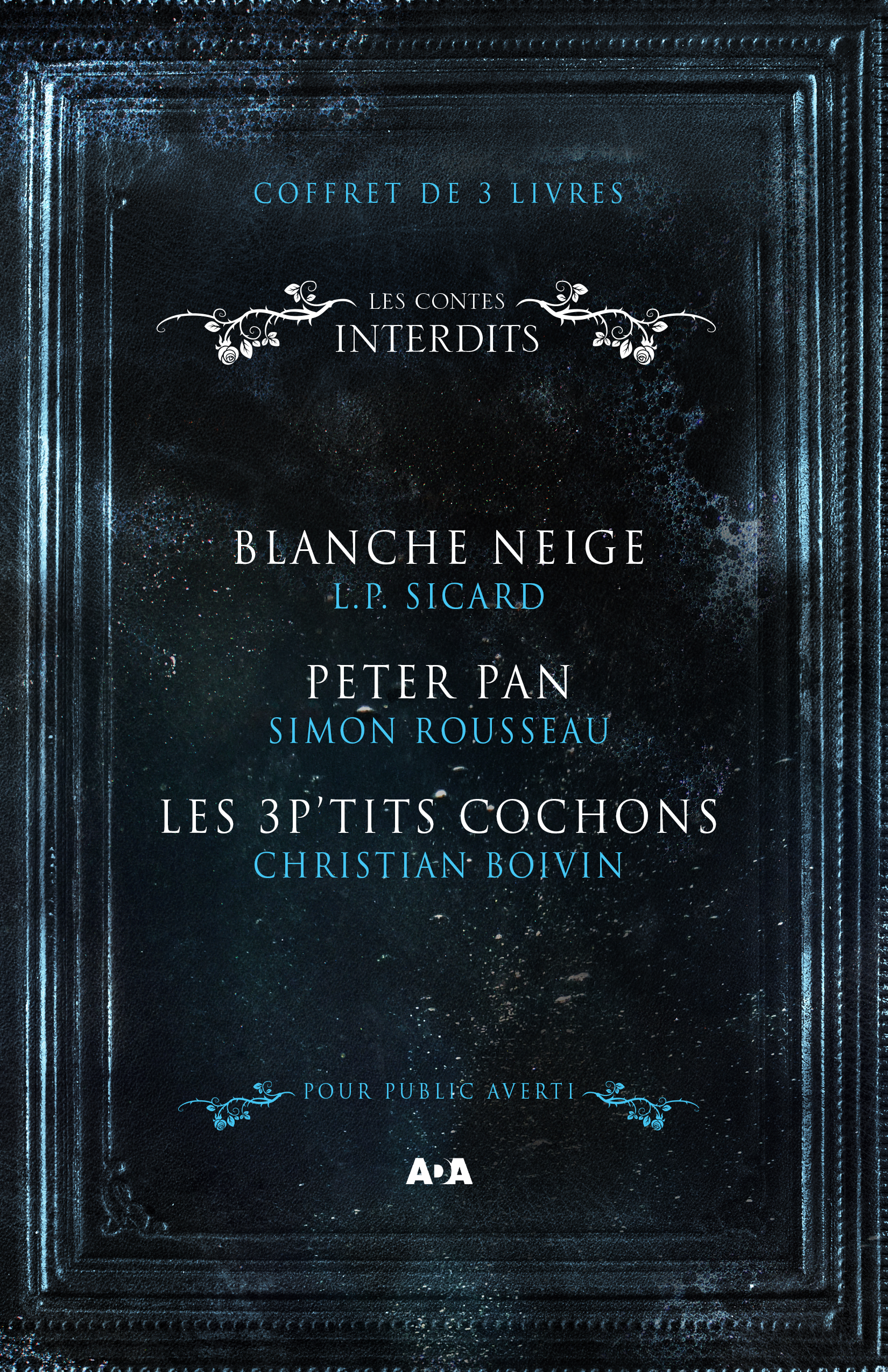 ebook cover of Coffret Numérique 3 livres - Les Contes interdits - Blanche Neige - Peter Pan - Les 3 P'tits cochons, by Christian Boivin, L.P. Sicard, Simon Rousseau