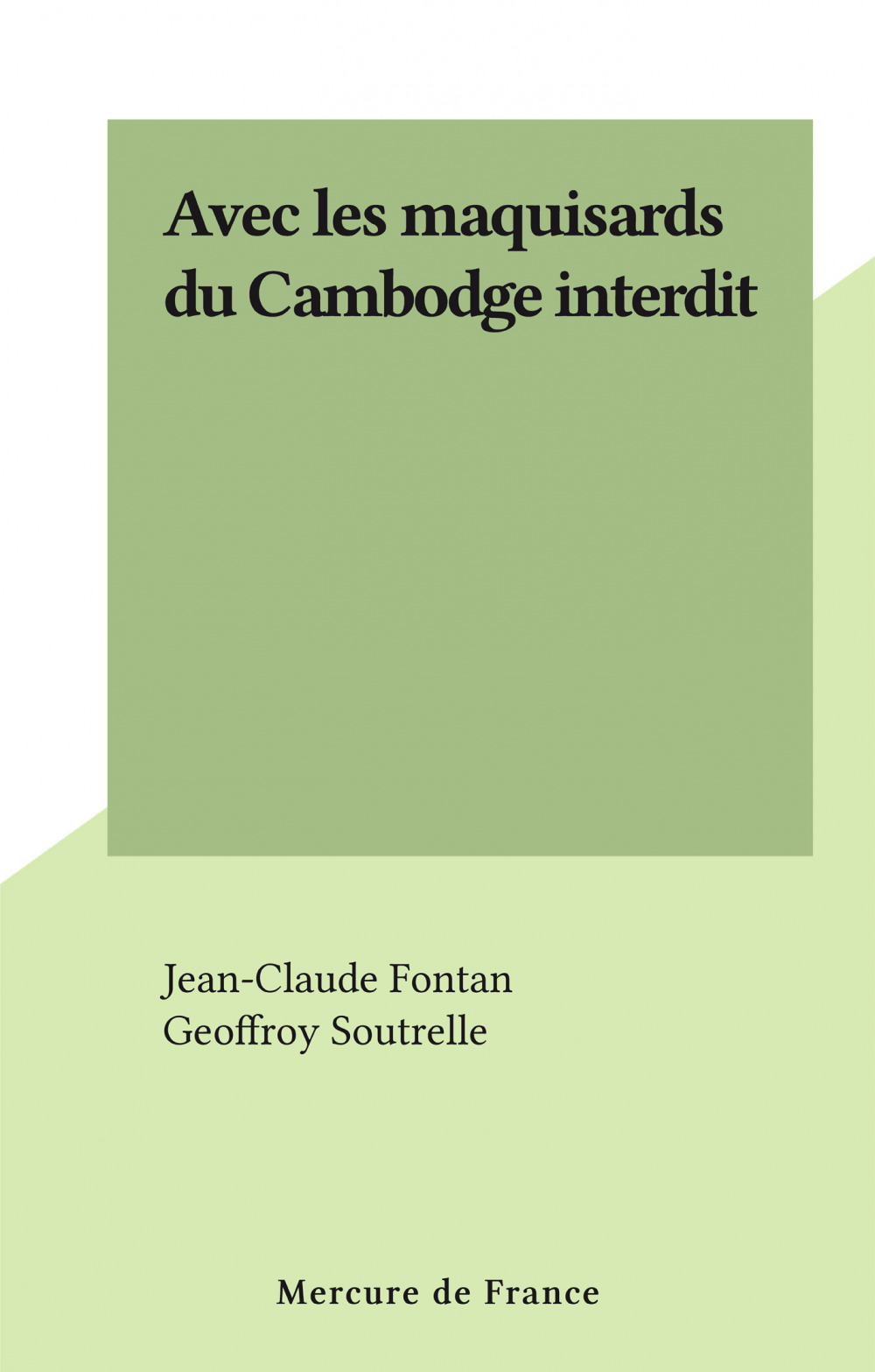 ebook cover of Avec les maquisards du Cambodge interdit, by Geoffroy Soutrelle, Jean-Claude Fontan