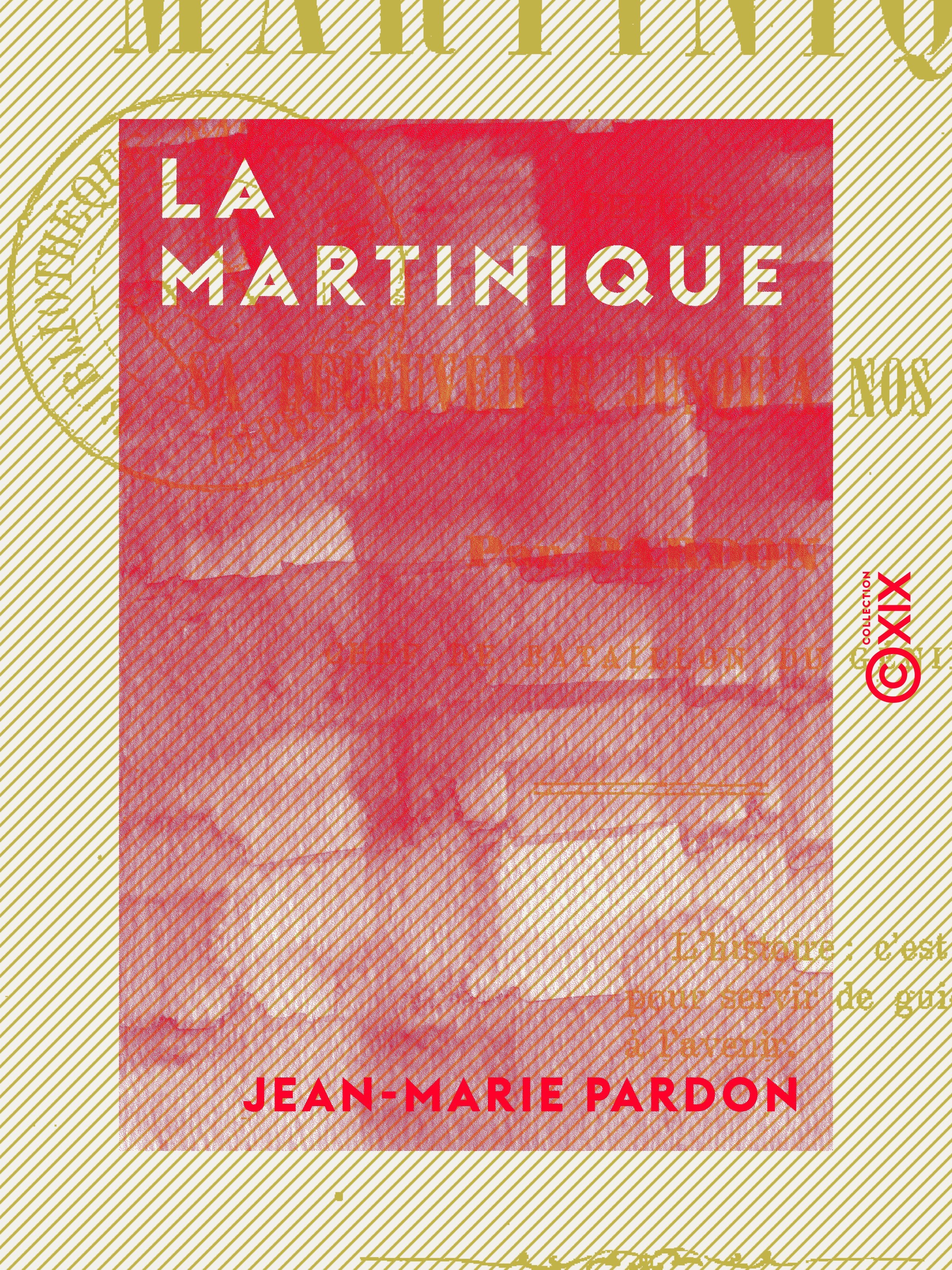 Couverture ebook de La Martinique - Depuis sa découverte jusqu'à nos jours, de Jean-Marie Pardon