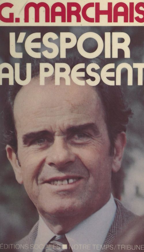 Couverture ebook de L'espoir au présent, de Georges Marchais