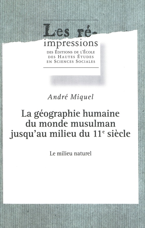 Couverture ebook de La géographie humaine du monde musulman jusqu´au milieu du 11e siècle. Tome 3, de André Miquel