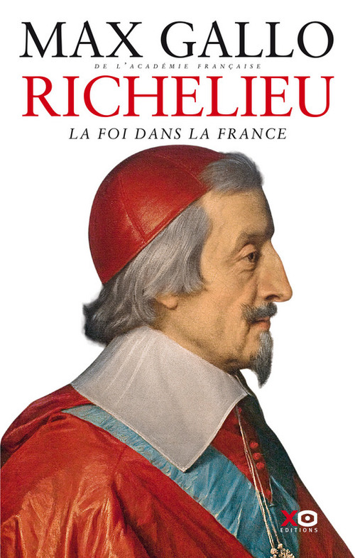 Couverture ebook de Richelieu : La foi dans la France, de Max Gallo