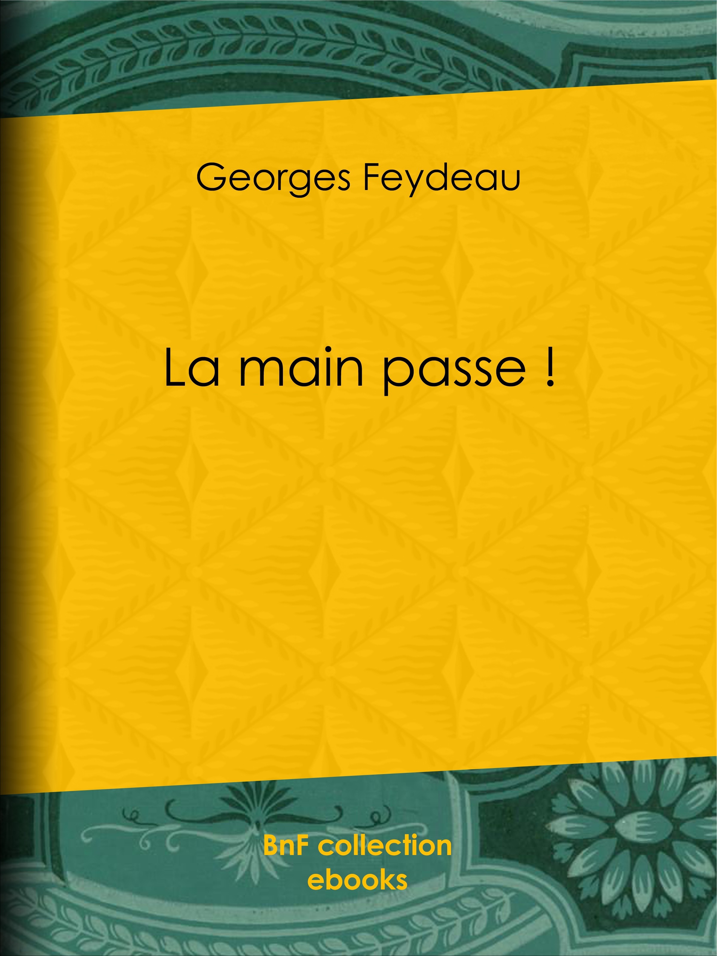 Couverture ebook de La main passe !, de Georges Feydeau