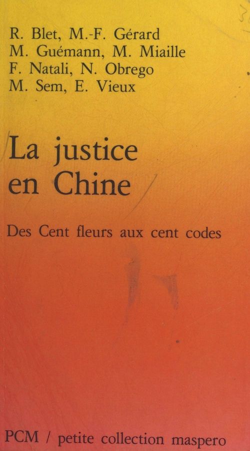 Couverture ebook de La Justice en Chine : des cent fleurs aux cent codes, de M. Guemann, M.-F. Gerard, R. Blet