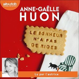audiobook cover of Le bonheur n'a pas de rides, by Anne-Gaëlle Huon