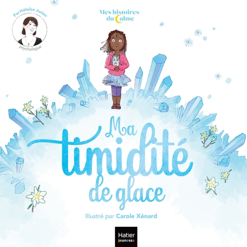 ebook cover of Mes histoires du calme - Ma timidité de glace, by Héloïse Junier