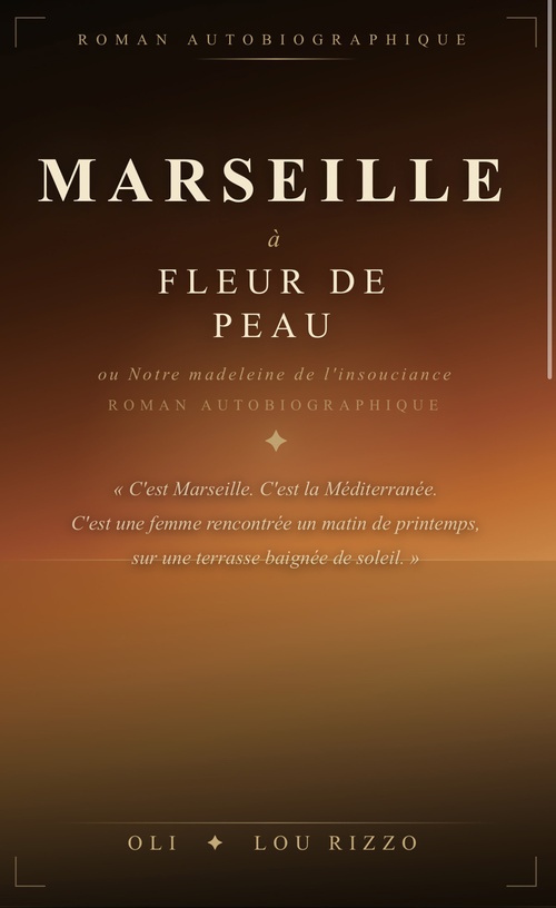 Couverture ebook de Marseille a fleur de peau, de Oli et Lou Rizzo Rizzo