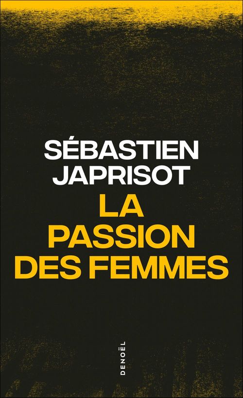 ebook cover of La passion des femmes, by Sébastien Japrisot