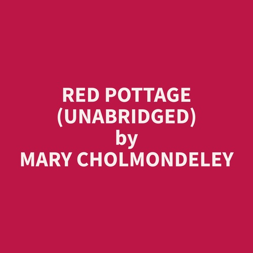audiobook cover of Red Pottage (Unabridged), by Mary  Cholmondeley