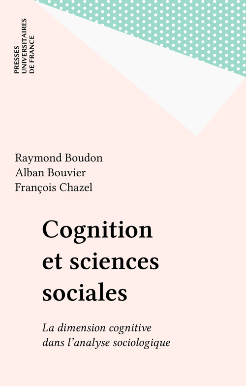 Couverture ebook de Cognition et sciences sociales, de Alban Bouvier, Raymond Boudon, François Chazel