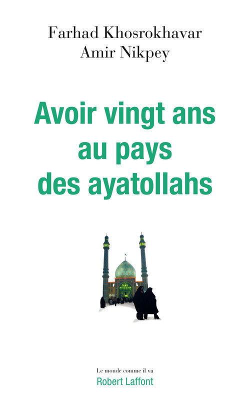 Couverture ebook de Avoir vingt ans au pays des ayatollahs, de Farhad Khosrokhavar