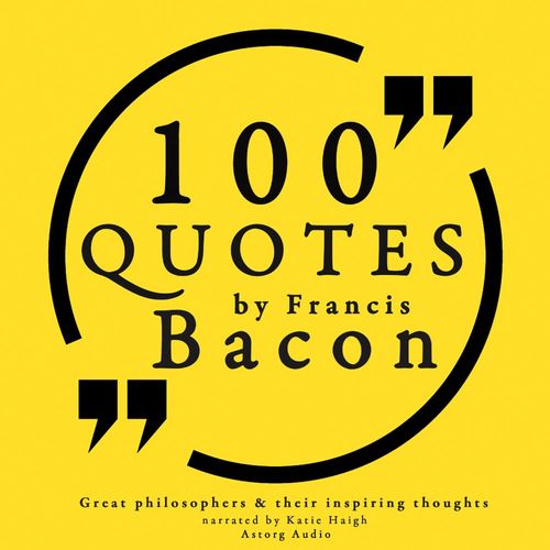Couverture audiobook de 100 Quotes by Francis Bacon: Great Philosophers & Their Inspiring Thoughts, de Francis Bacon