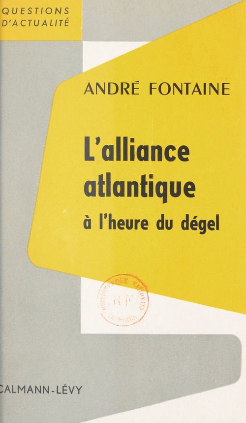 ebook cover of L'Alliance Atlantique à l'heure du dégel, by André Fontaine