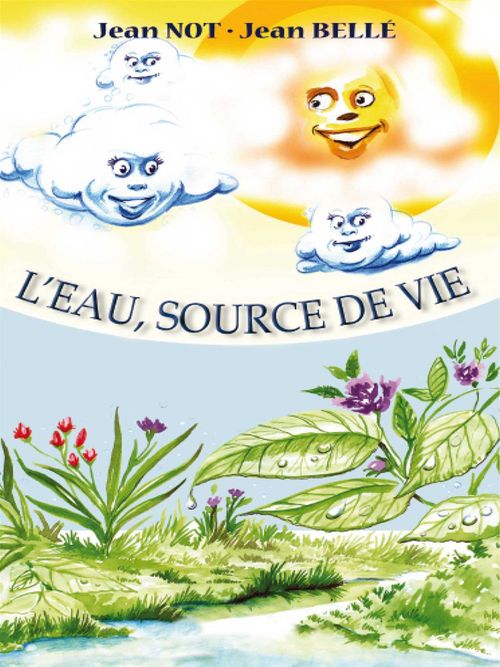 Couverture ebook de L'eau, source de vie, de Jean Belle, Jean Not