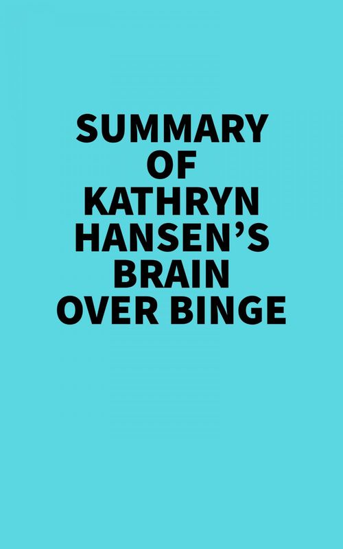 ebook cover of Summary of Kathryn Hansen's Brain Over Binge, by Everest Media