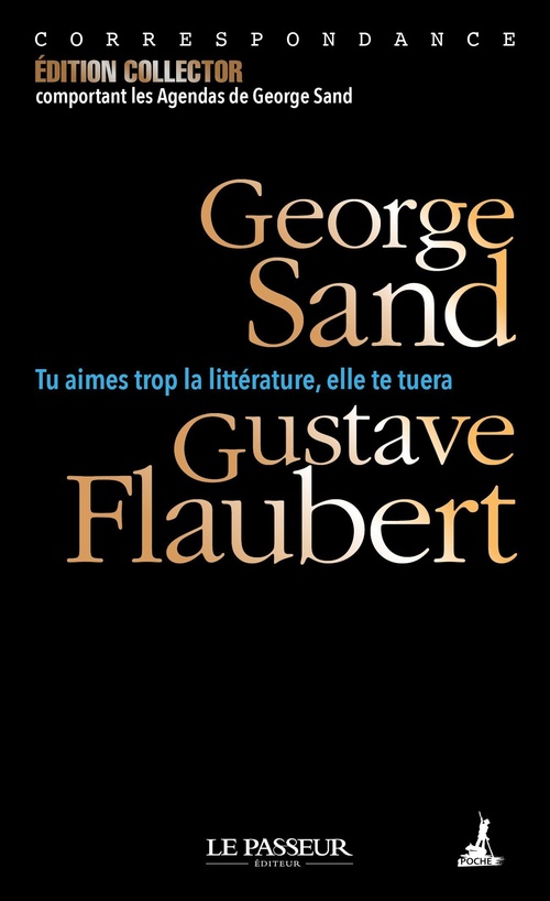 ebook cover of Tu aimes trop la littérature, elle te tuera, by Gustave Flaubert, George Sand