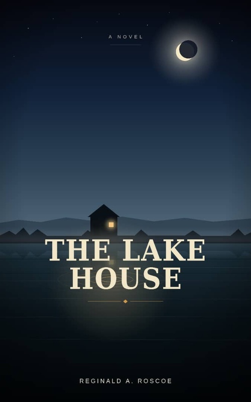 Couverture ebook de THE LAKE HOUSE, de REGINALD A. ROSCOE
