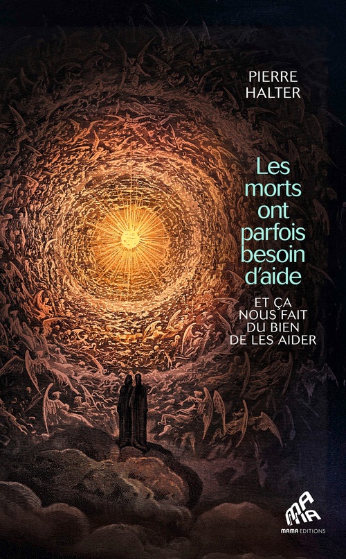 ebook cover of Les morts ont parfois besoin d'aide... et ça nous fait du bien de les aider, by Pierre Halter
