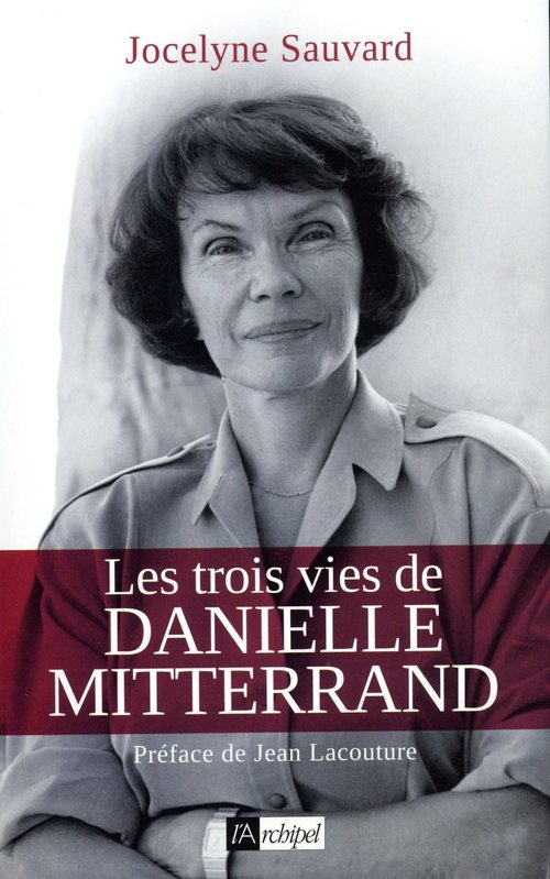 Couverture ebook de Les trois vies de Danielle Mitterrand, de Jocelyne Sauvard