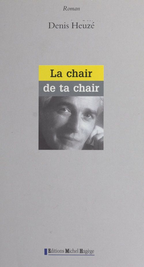 ebook cover of La chair de ta chair, by Denis Heuze