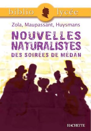 Couverture ebook de Bibliolycée - Nouvelles naturalistes des Soirées de Médan, Zola, Maupassant, Huysmans, de Collectif