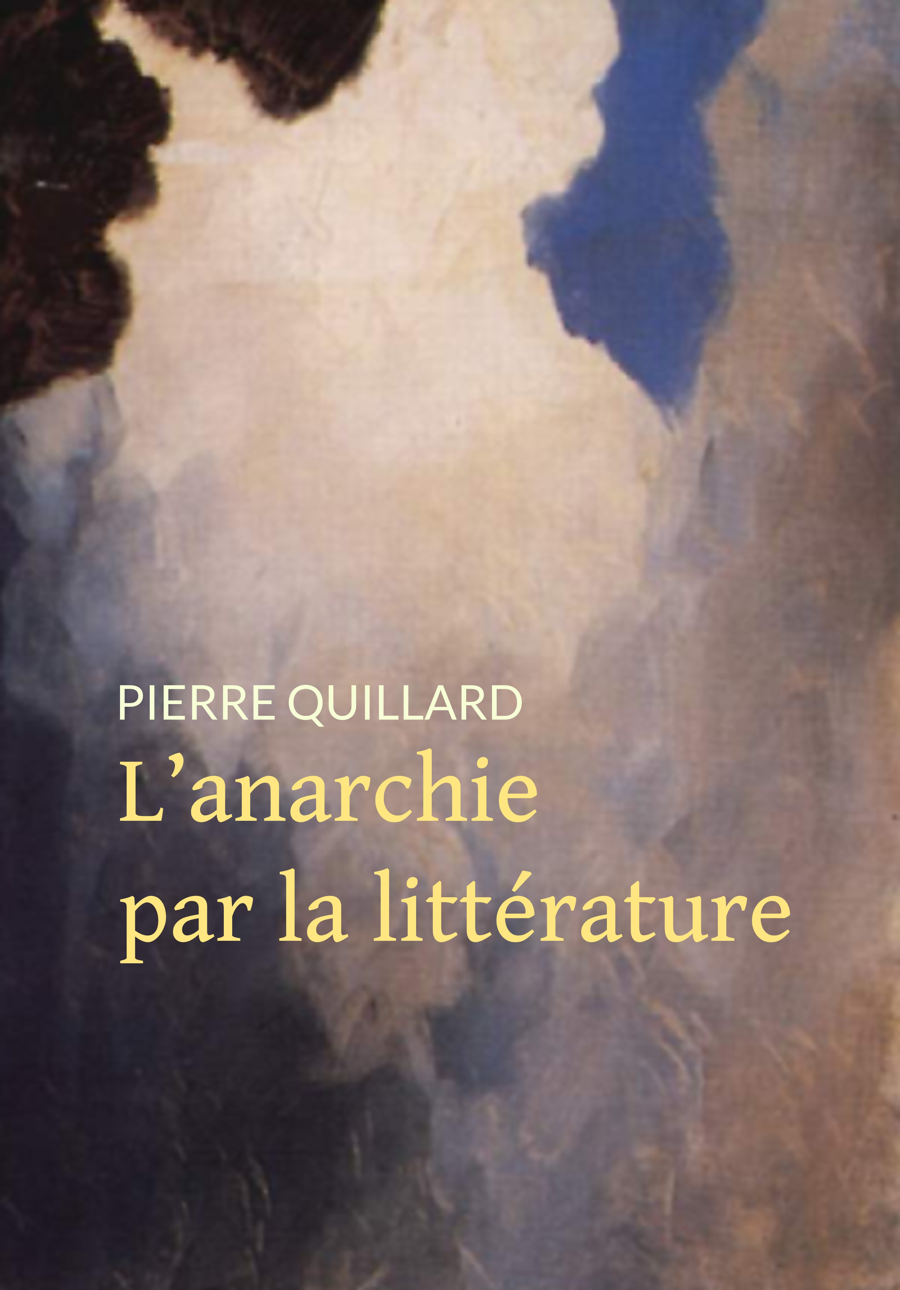 Couverture ebook de L'anarchie par la littérature, de Pierre Quillard