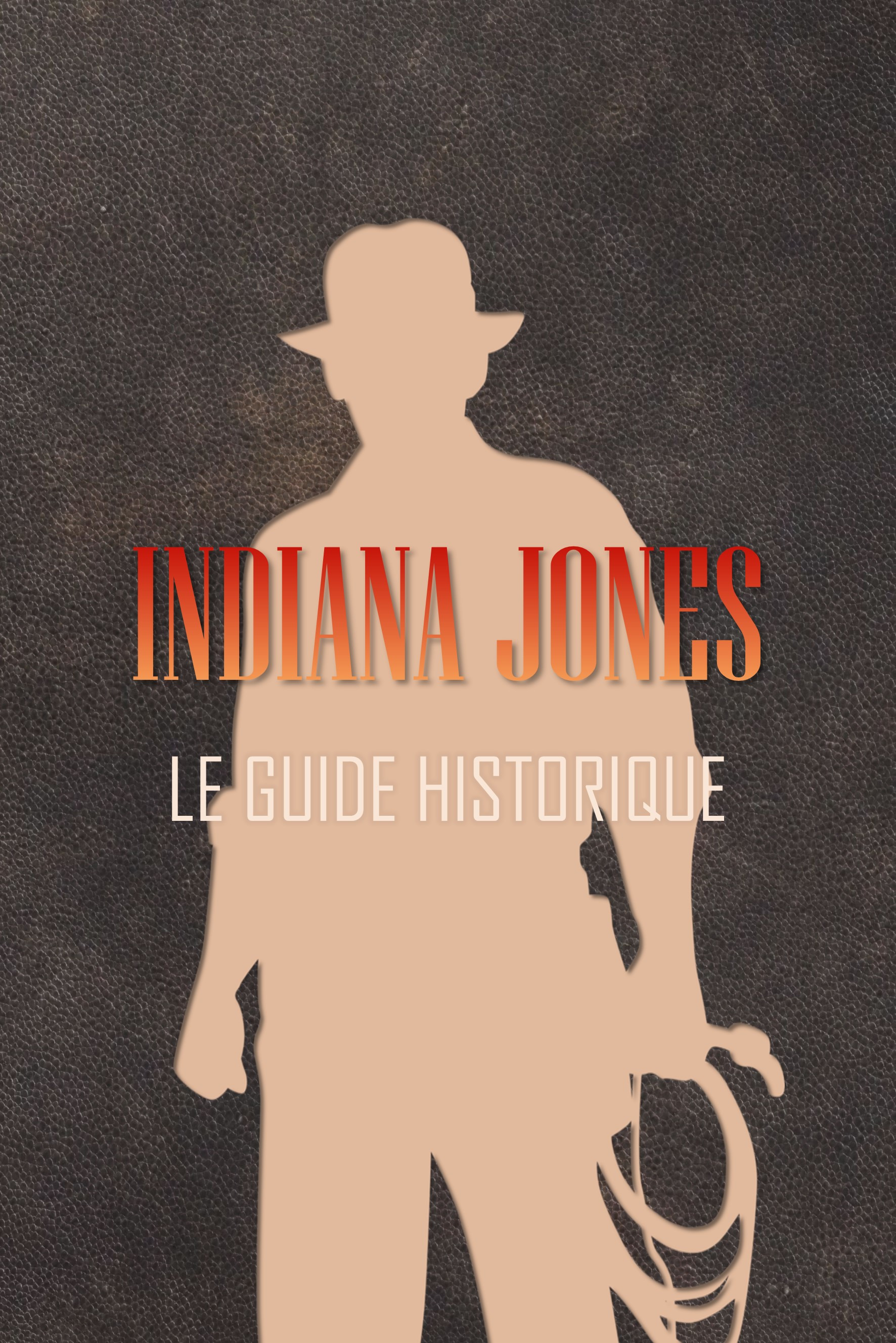 Couverture ebook de Indiana Jones : Le guide historique, de Jérôme Verne