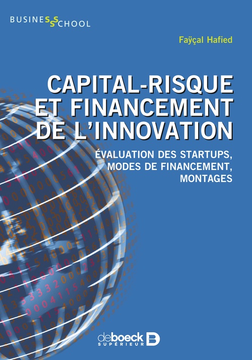 Couverture ebook de Capital-risque et financement de l'innovation : Évaluation des startups, modes de financement, montages, de Faÿçal Hafied