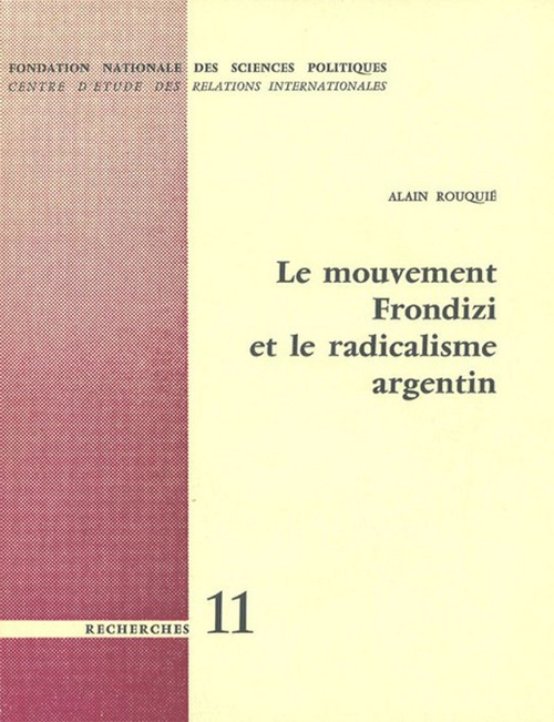 ebook cover of Le mouvement Frondizi et le radicalisme argentin, by Alain Rouquié