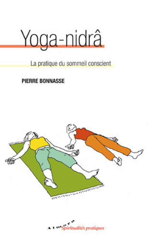ebook cover of Yoga-nidrâ - La pratique du sommeil conscient, by Pierre Bonnasse