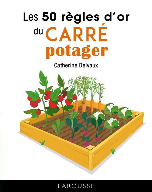 Couverture ebook de Les 50 règles d'or du carré potager, de Catherine Delvaux
