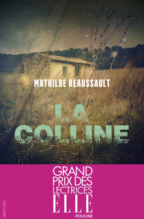 Couverture ebook de La Colline - Grand Prix des lectrices de ELLE policier 2026, de Mathilde Beaussault