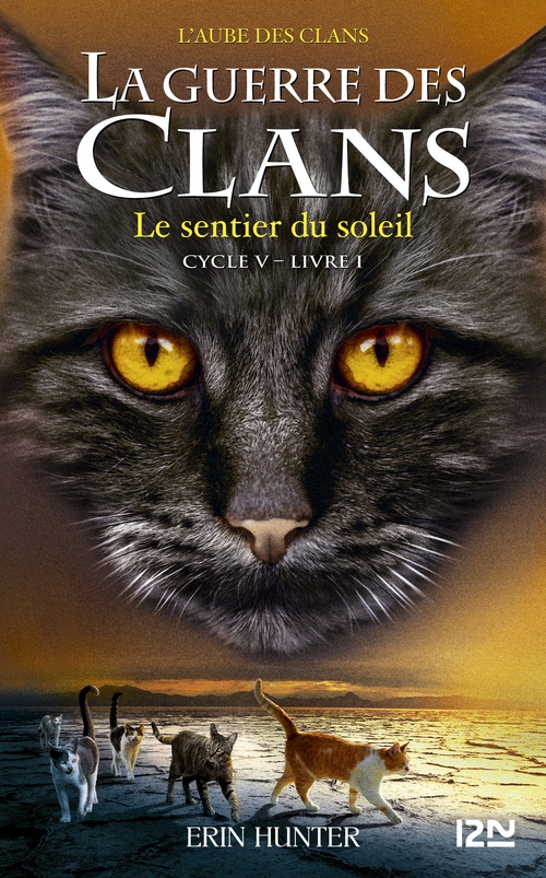 ebook cover of La guerre des clans - Cycle V : L'aube des clans - Tome 1 Le sentier du soleil, by Erin Hunter