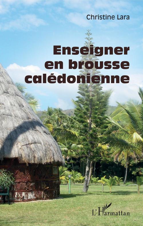 ebook cover of Enseigner en brousse calédonienne, by Christine Lara
