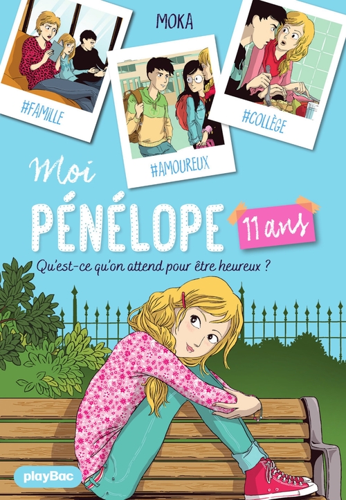 Couverture ebook de Moi, Pénélope 11 ans  - Qu'est-ce qu'on attend pour être heureux ? - Tome 1, de Moka