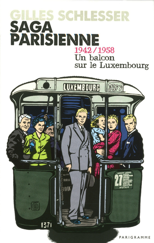 ebook cover of Saga Parisienne - 1942-1958 un balcon sur le Luxembourg - Tome 1, by Gilles Schlesser