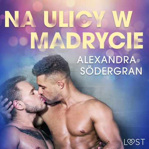 audiobook cover of Na ulicy w Madrycie - opowiadanie erotyczne, by Alexandra Sodergran