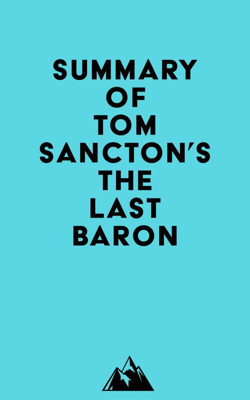 Couverture ebook de Summary of Tom Sancton's The Last Baron, de Everest Media