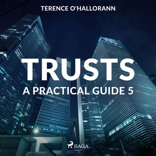 audiobook cover of Trusts - A Practical Guide 5, by Terence O''Hallorann