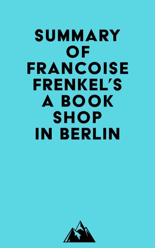Couverture ebook de Summary of Francoise Frenkel's A Bookshop in Berlin, de Everest Media