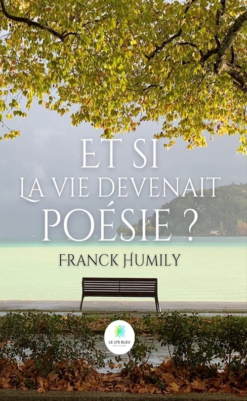 ebook cover of Et si la vie devenait poésie ?, by Franck Humily