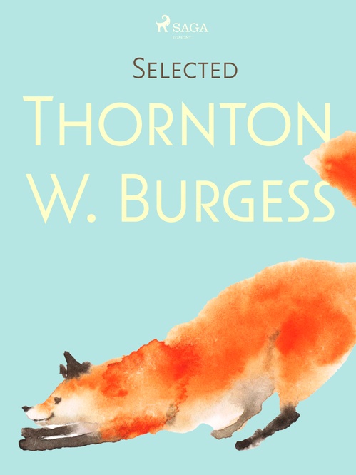 ebook cover of Selected Thornton W. Burgess, by Thornton W. Burgess